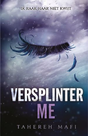 [Shatter Me 2.50] • Versplinter me